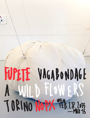 Fupete Fupete Wild 2013 exposicion350b Fupete a Wild Flowers Torino